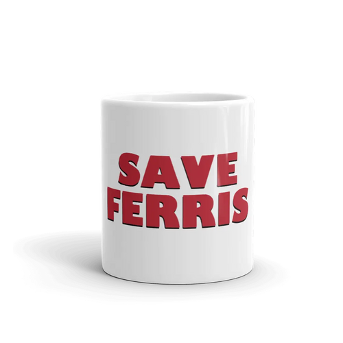 Save Ferris from Ferris Bueller's Day Off Mug Shefu choice